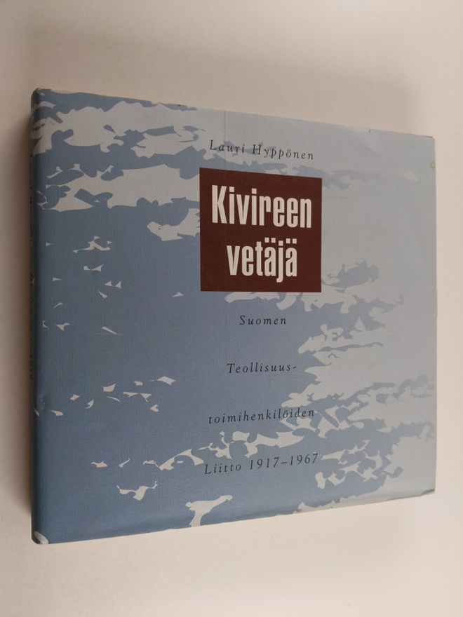 Lauri Hyppönen : Kivireen vetäjä : Suomen teollisuustoimi...