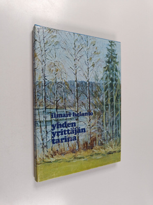 Ilmari Helanto : Yhden yrittäjän tarina