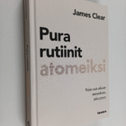 James Clear : Pura rutiinit atomeiksi : näin saat aikaan ... - pikkukuva 1