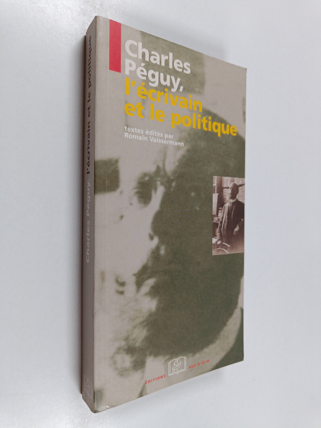Romain Vaissermann : Charles Peguy, l'ecrivain et le poli...