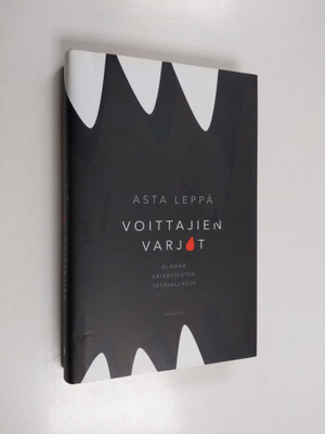 Asta Leppä : Voittajien varjot : elämää eriarvoisten tasa...