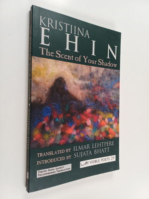 Kristiina Ehin : The scent of your shadow : Sinu varju lohn