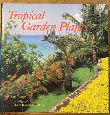 TROPICAL GARDEN PLANTS, William Warren