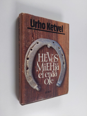 Urho Ketvel : Hevosmiehiä ei enää ole