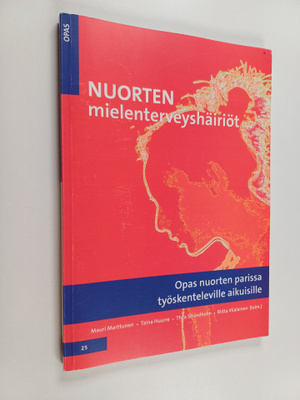 Nuorten mielenterveyshäiriöt : opas nuorten parissa työsk...