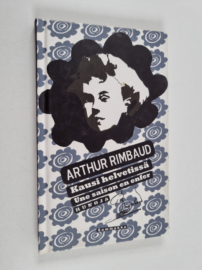 Arthur Rimbaud : Kausi helvetissä : runoja = Une saison e...
