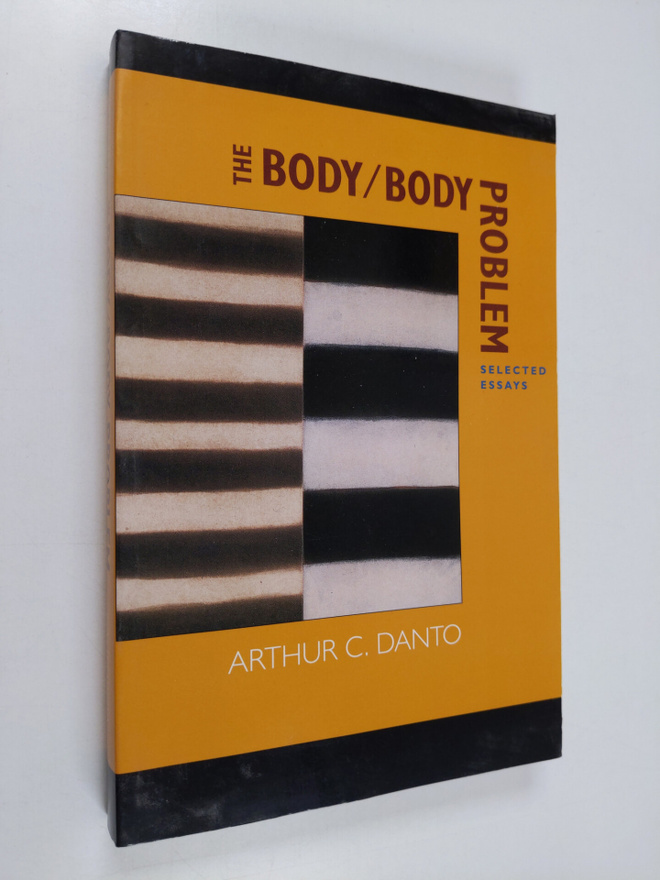 Arthur C. Danto : The Body/Body Problem - Selected Essays