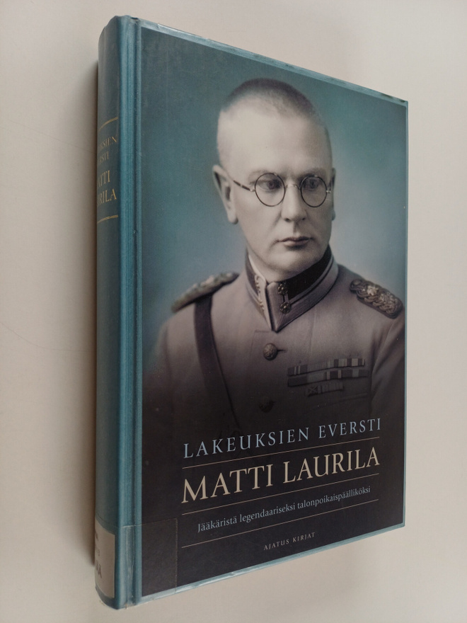 Vesa Määttä : Lakeuksien eversti Matti Laurila