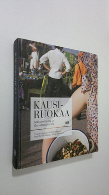 Tuuli Kaskinen : Kausiruokaa : Herkuttelijoille ja ilmast...