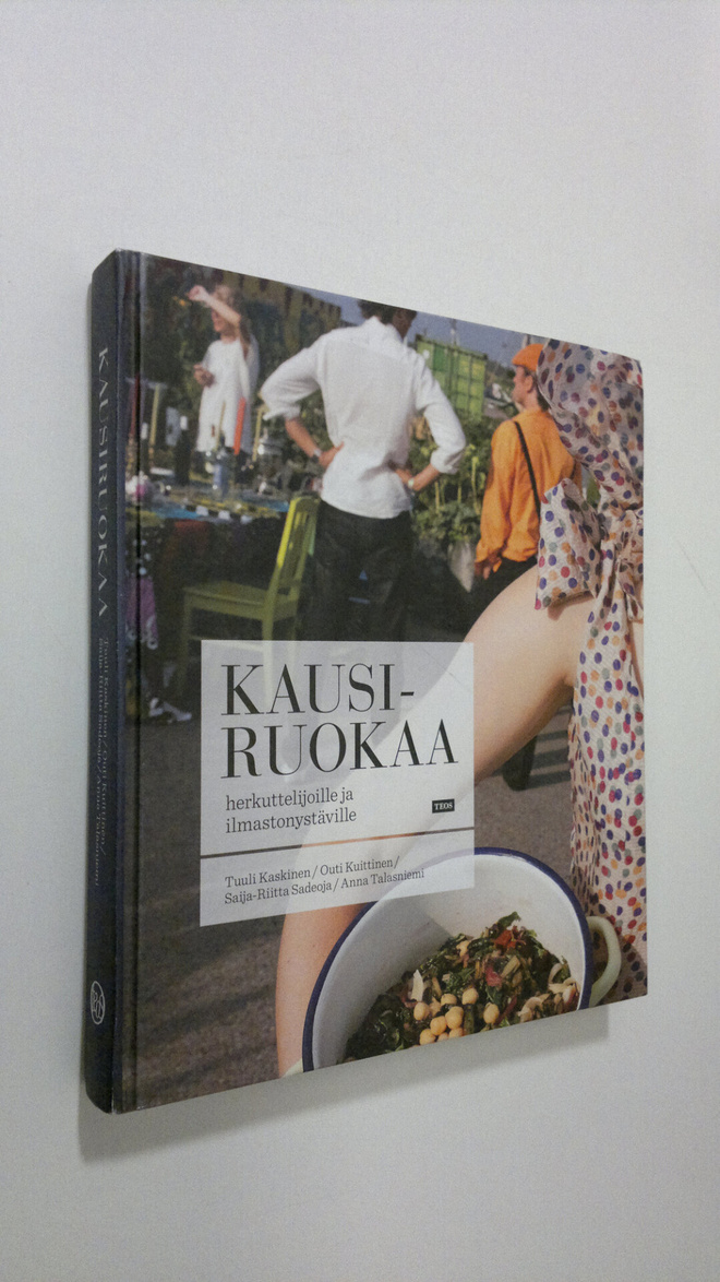 Tuuli Kaskinen : Kausiruokaa : Herkuttelijoille ja ilmast...