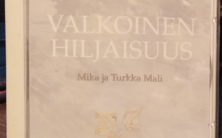 Mika ja Turkka Mali - Valkoinen hiljaisuus - CD