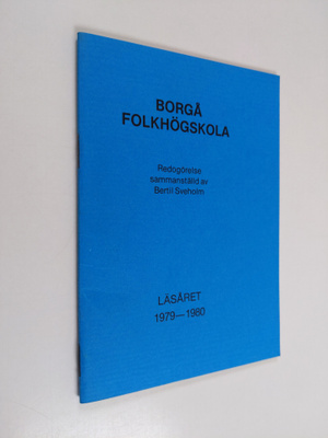 Borgå folkhögskola : Redogörelse sammanställd av Bertil S...