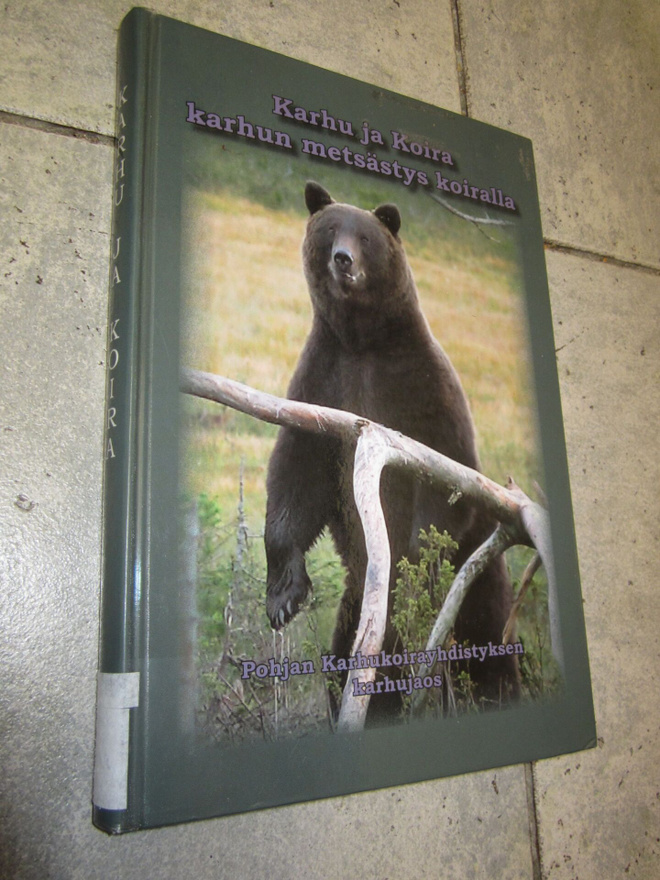 Karhu ja koira - karhun metsästys koiralla - veijo miettinen