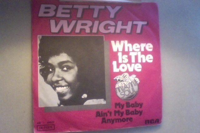 BETTY WRIGHT  ::  WHERE IS THE LOVE  ::  VINYYLI  7"    1975