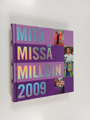 Mitä missä milloin 2009 : kansalaisen vuosikirja