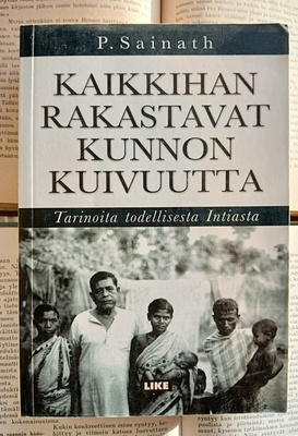 P. Sainath - Kaikkihan rakastavat kunnon kuivuutta (nid.)
