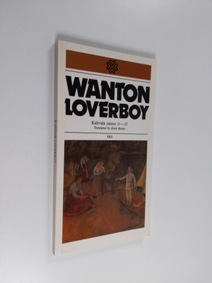Wanton Loverboy : Kalevala cantos 11-15