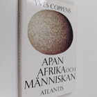 Yves Coppens : Apan, afrika och människan - pikkukuva 1