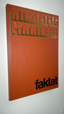 Olavi (toim.) Koskinen : Aikamme maailma Faktat 80