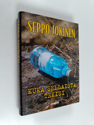 Seppo Jokinen : Kuka sellaista tekisi