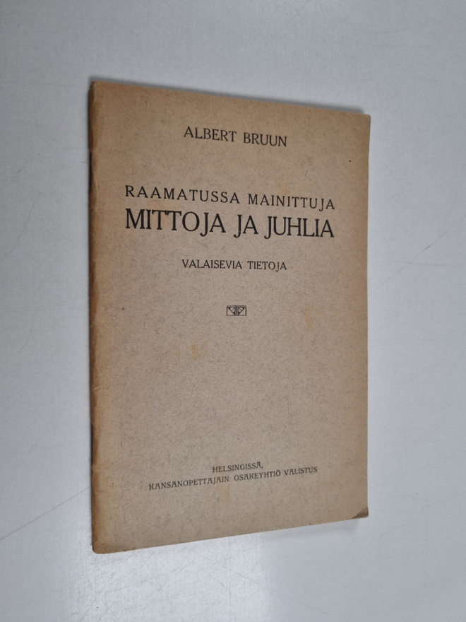 Albert Bruun : Raamatussa mainittuja mittoja ja juhlia : ...