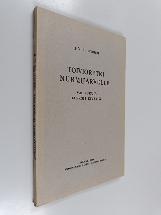 J. V. Lehtonen : Toivioretki Nurmijarvelle y.m. lukuja Al...
