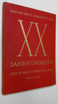Dr. Franz (hg.) Burda : Das sechste jahrzehnt des XX. Jah...