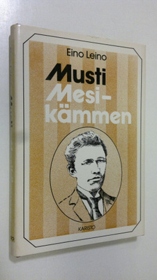 Eino Leino : Musti ; Mesikämmen
