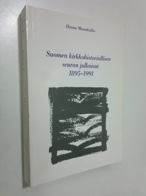 Hannu Mustakallio : Suomen kirkkohistoriallisen seuran ju...