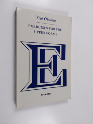 Yrjö Otsamo : Exercises for the upper forms : lukion engl...