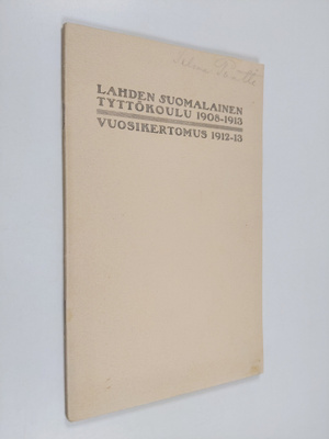 Lahden suomalainen tyttökoulu 1908-1913 : vuosikertomus 1...