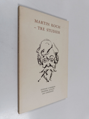 Gunnar D. Hansson : Martin Koch : tre studier