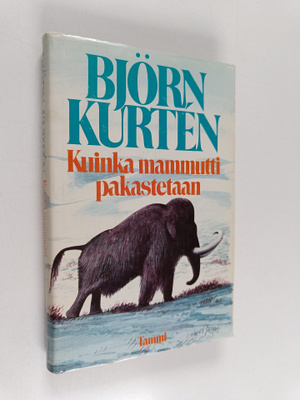 Björn Kurten : Kuinka mammutti pakastetaan
