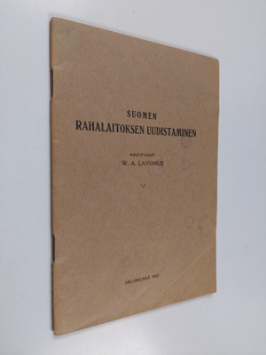 W. A. Lavonius : Suomen rahalaitoksen uudistaminen