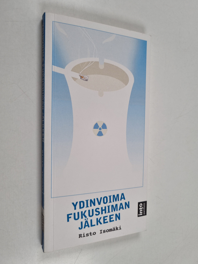 Risto Isomäki : Ydinvoima Fukushiman jälkeen