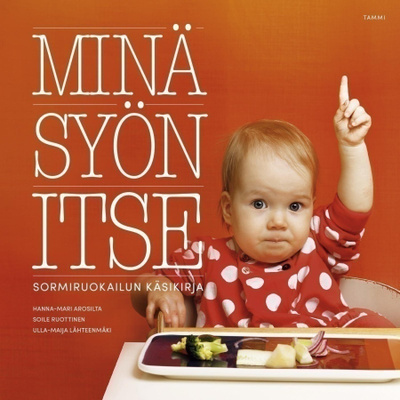 Lähteenmäki, Arosilta, Soile Ruottinen: Minä syön itse
