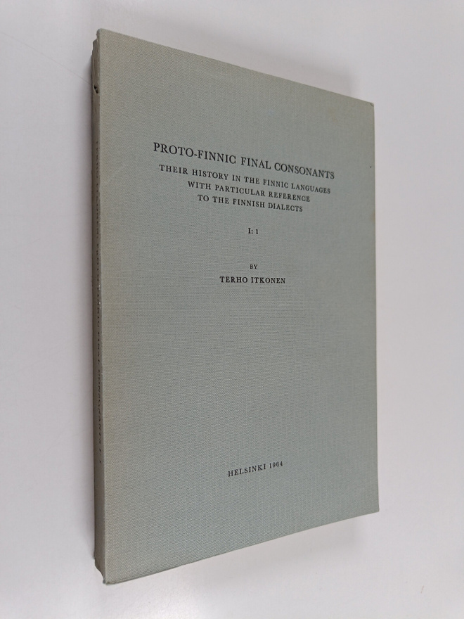 Terho Itkonen : Proto-finnic final consonants : their his...