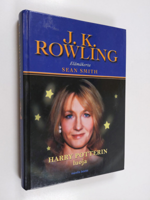 Sean Smith : J. K. Rowling : Harry Potterin luoja : elämä...