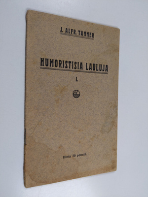 J. Alfred Tanner : Humoristisia lauluja 1