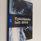 Raimo (toim.) Luhtanen : Työelämän lait 2013 - pikkukuva 1