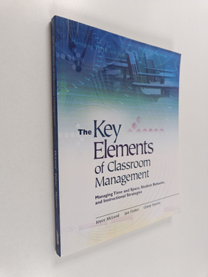 Joyce McLeod ym. : The Key Elements of Classroom Manageme...