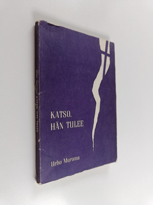 Urho Muroma : Katso, Hän tulee : tutkisteluja Ilmestyskir...
