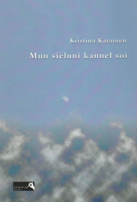 Kristina Katainen: Mun sieluni kannel soi