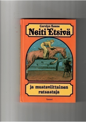 CAROLYN KEENE: Neiti Etsivä ja mustaviittainen ratsastaja