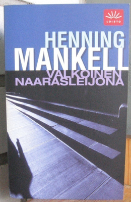 Henning Mankell: Valkoinen naarasleijona, Otava 2004. 620 s.