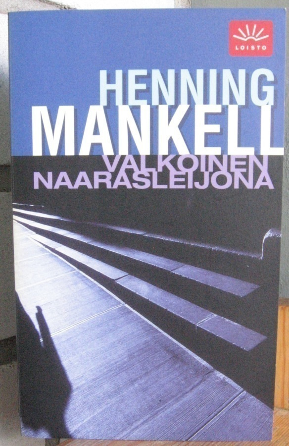 Henning Mankell: Valkoinen naarasleijona, Otava 2004. 620 s.