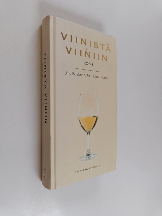 Juha Berglund : Viinistä viiniin 2009 : viininystävän vuo...