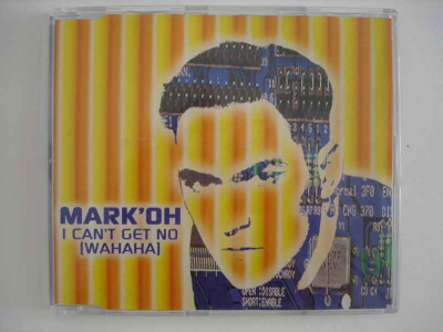 Mark´ Oh: I Can't Get No (Wahaha) (CD-EP)