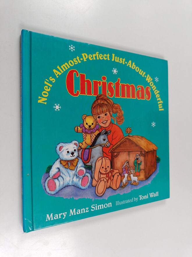 Mary Manz Simon : Noel's Almost-perfect, Just-about-wonde...