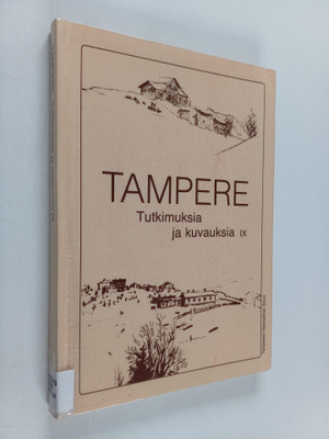 Tampere : tutkimuksia ja kuvauksia 9